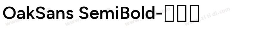OakSans SemiBold字体转换 OakSans SemiBold字体转换